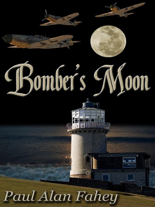 Title details for Bomber's Moon by Paul Alan Fahey - Available